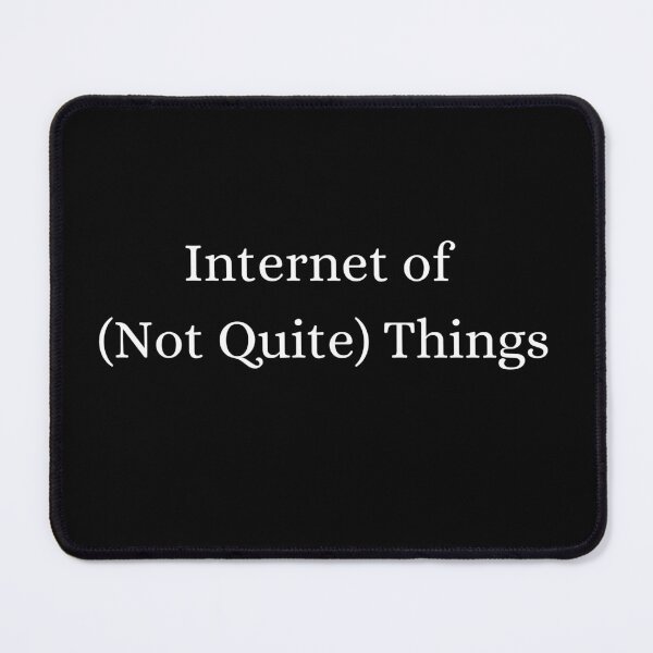 Item preview, IoT Humor Collection - Funny Slogans for Tech Enthusiasts - IoT developer - Industry 4.0 - IoT Geek designed and sold by Recti.