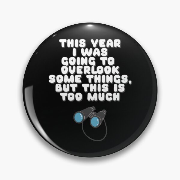Item preview, This Year I Was Going To Overlook Some Things, But This Is Too Much designed and sold by signshirtz.