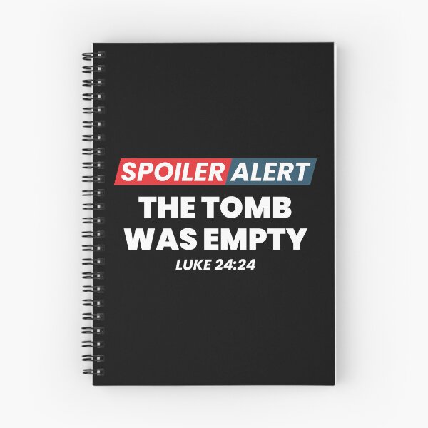 Item preview, Spoiler Alert, The Tomb Was Empty Luke 24:24 designed and sold by Lillyamstronger.