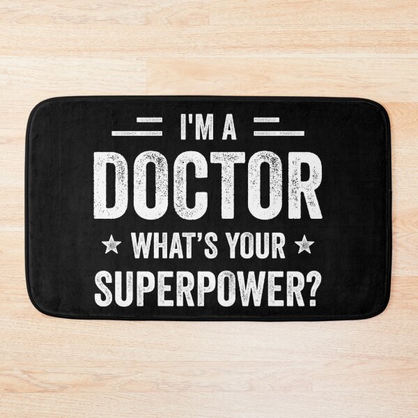 Item preview, I'm A Doctor What's Your Superpower Funny Doctor designed and sold by RareBunny.