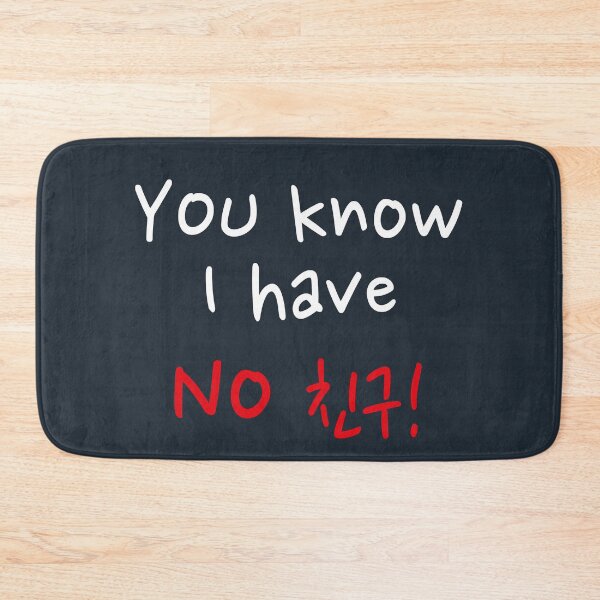 Item preview, Funny Korean Drama Quote - No Friends Design designed and sold by KGlam.