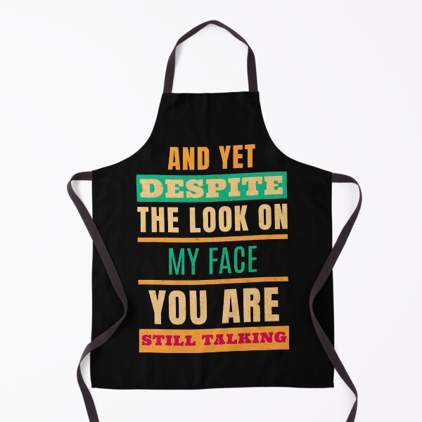 Item preview, And Yet Despite The Look On My Face You Are Still Talking designed and sold by dudelinart.