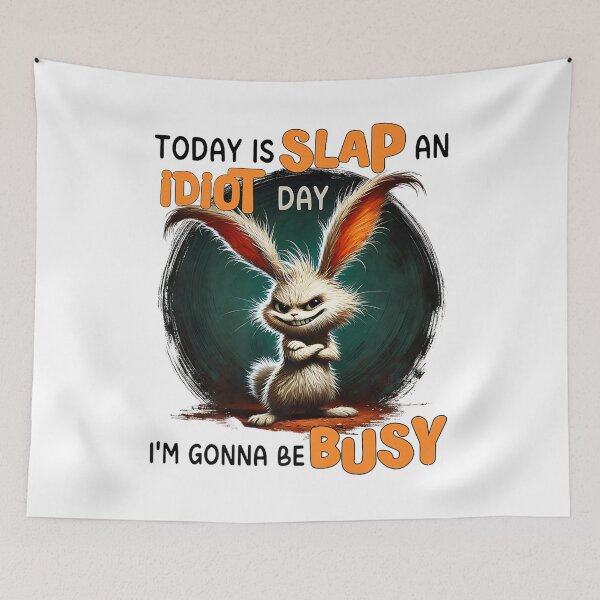 Item preview, Today Is Slap An Idiot Day I'm Gonna Be Busy  designed and sold by Bou-Jolyn.
