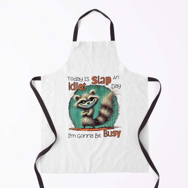 Item preview, Today Is Slap An Idiot Day I'm Gonna Be Busy designed and sold by Bou-Jolyn.