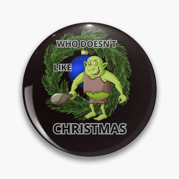 Item preview, WHO DOESN'T LIKE CHRISTMAS designed and sold by Tadeusz1.