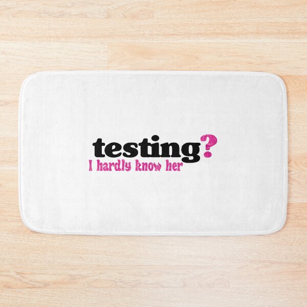 Item preview, Testing? I hardly know her designed and sold by SleekVisuals.