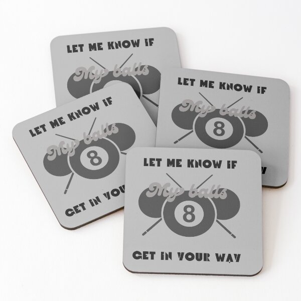 Item preview, Let me know if my balls get in your way designed and sold by Ladyrebel8081.