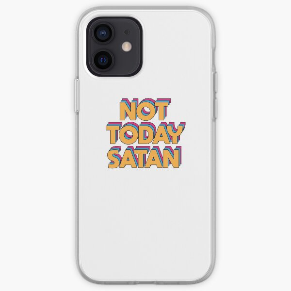 Not Today Satan iPhone Soft Case