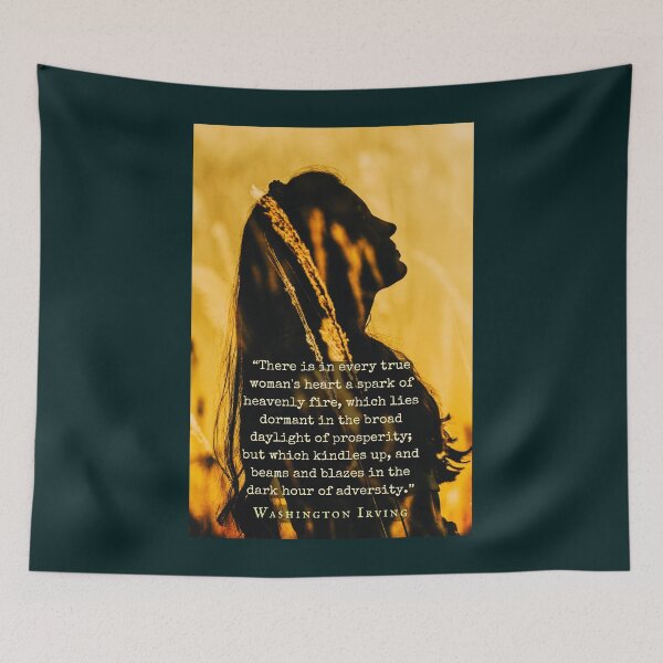 Item preview, Washington Irving quote: “There is in every true woman's heart a spark of heavenly fire, which lies dormant in the broad daylight of prosperity.." designed and sold by artbleed.