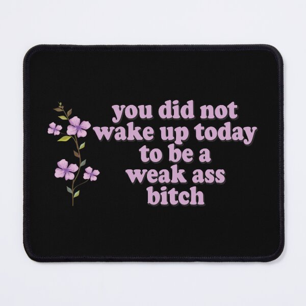 Item preview, You Did Not Wake Up Today To Be A Weak Ass Bitch, motivational quote workout designed and sold by Jaxym.