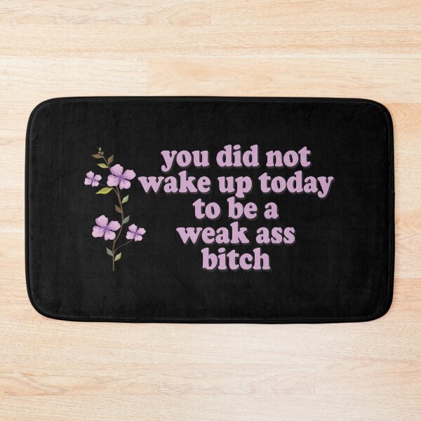 Item preview, You Did Not Wake Up Today To Be A Weak Ass Bitch, motivational quote workout designed and sold by Jaxym.