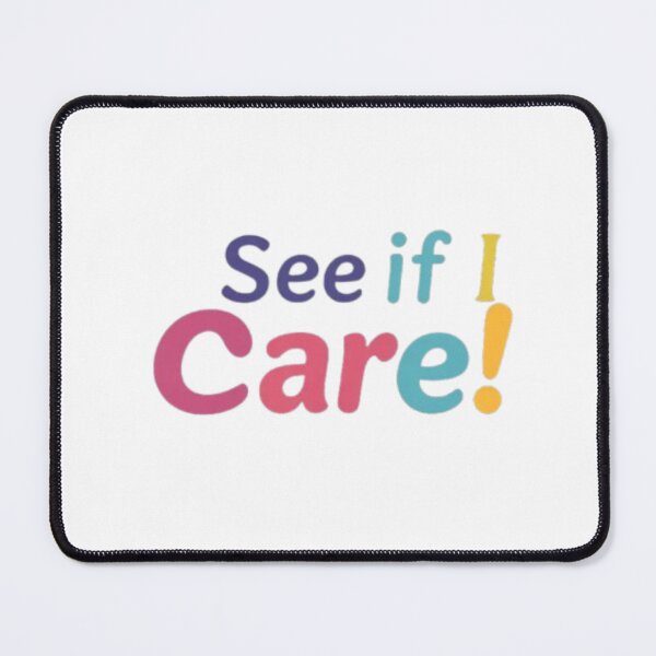 Item preview, See If I Care – The Attitude Tee designed and sold by BlackBlazent.