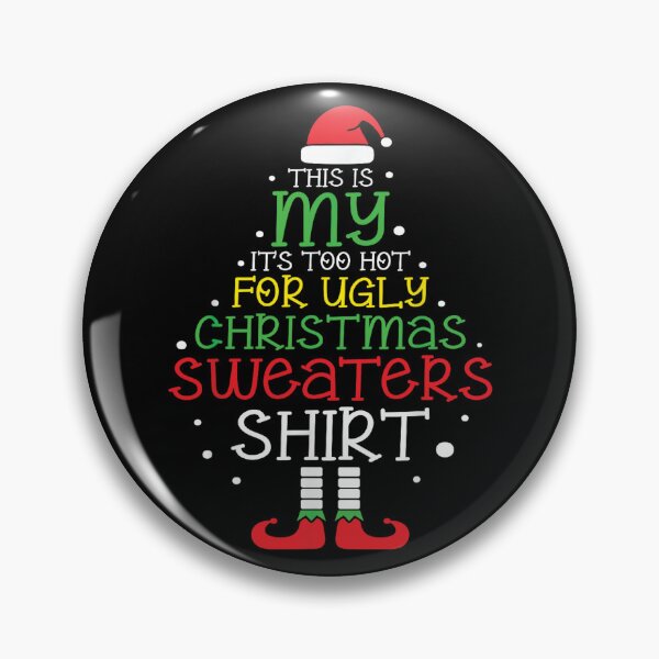 Item preview, It's Too Hot For Ugly Christmas Shirt Funny Xmas designed and sold by Denenberg Jardel.