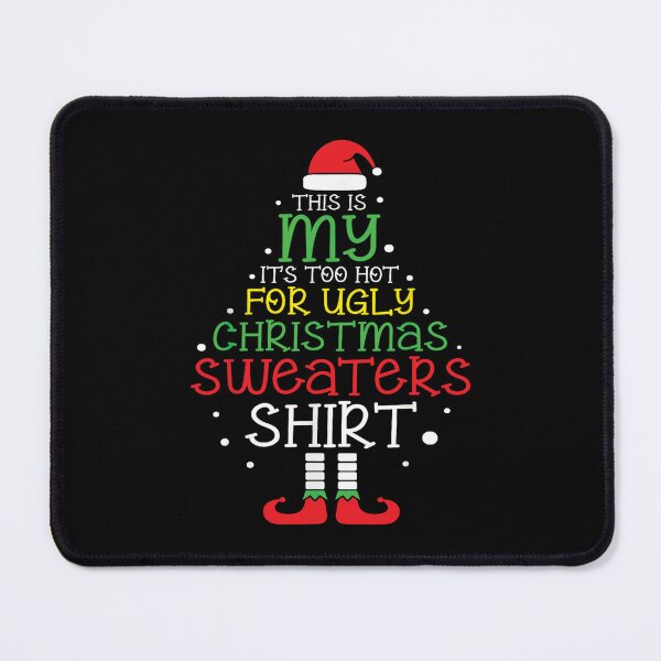 Item preview, It's Too Hot For Ugly Christmas Shirt Funny Xmas designed and sold by Denenberg Jardel.