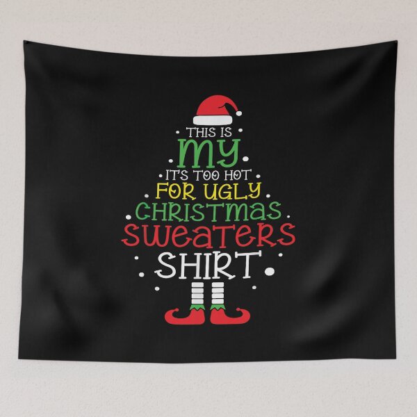 Item preview, It's Too Hot For Ugly Christmas Shirt Funny Xmas designed and sold by Denenberg Jardel.