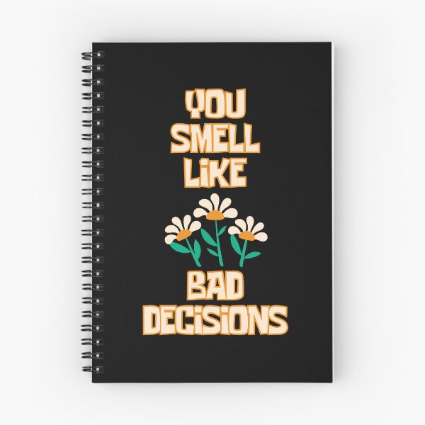Item preview, YOU SMELL LIKE BAD DECISIONS designed and sold by InGFocus.