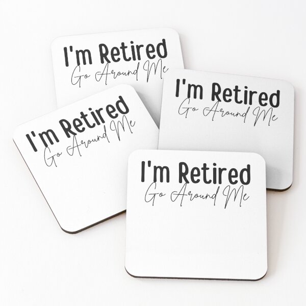 Item preview, I'm Retired Go Around Me designed and sold by AngelArtss.