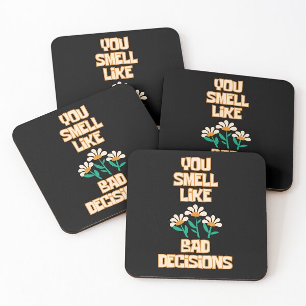 Item preview, YOU SMELL LIKE BAD DECISIONS designed and sold by InGFocus.
