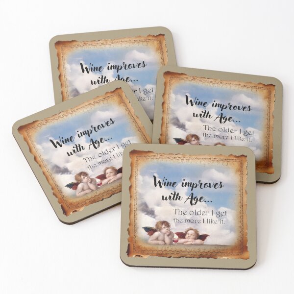 Item preview, Wine Improves with Age, The older I get the more I like it. designed and sold by Say What You Need To Say!.