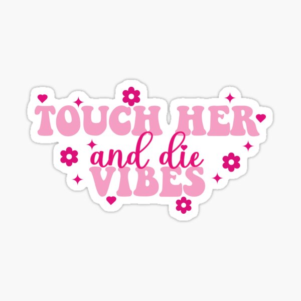 Artikel-Vorschau von Touch her die vibes rosa mit Blumen und Sternen, designt und verkauft von Jaxym.