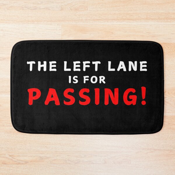 Item preview, The Left Lane Is For Passing! designed and sold by MojaveTradePost.