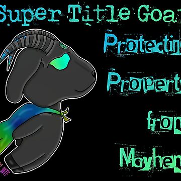 Artwork thumbnail, Super Title Goat – Protecting Property from Mayhem for Title Insurance Agents by Wicked Title