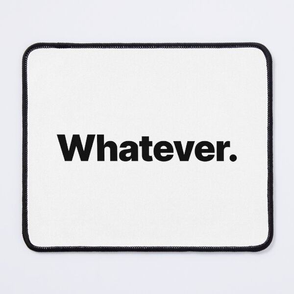 Item preview, Whatever. (Black text) designed and sold by STUDIO-72.