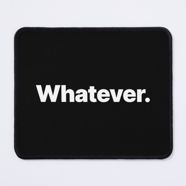 Item preview, Whatever. (White text) designed and sold by STUDIO-72.