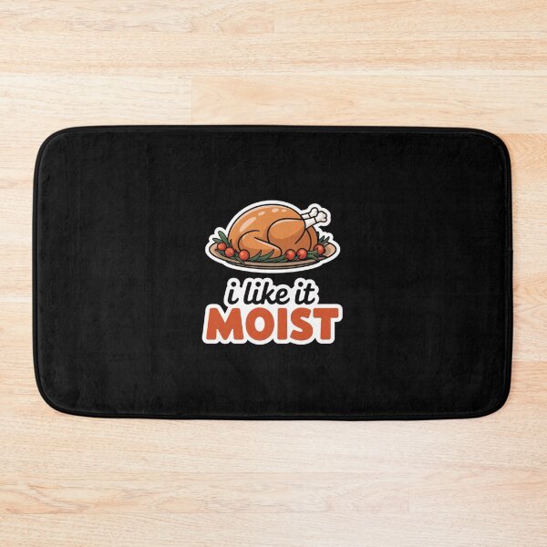 Item preview, I Like It Moist Thanksgiving designed and sold by Redgiant87x.
