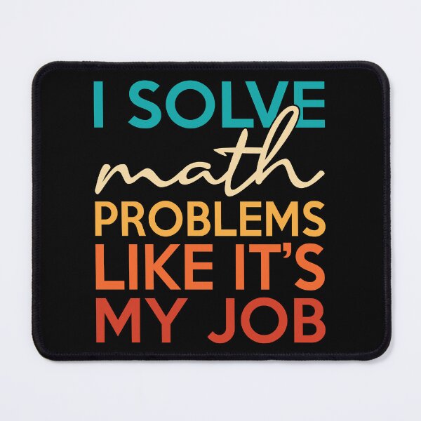 Item preview, I Solve Math Problems Like It's My Job Funny Math Teacher designed and sold by Rahjihan.