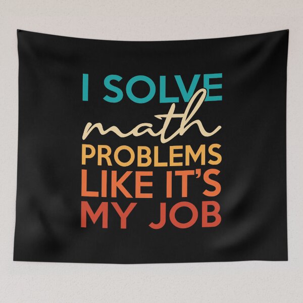 Item preview, I Solve Math Problems Like It's My Job Funny Math Teacher designed and sold by Rahjihan.