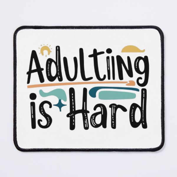 Item preview, Adulting is Hard – Funny Quote designed and sold by photoemich.