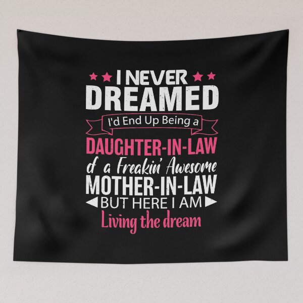 Item preview, I Never Dreamed I'd End Up Being A Mother In Law Daughter In Law designed and sold by Rahjihan.