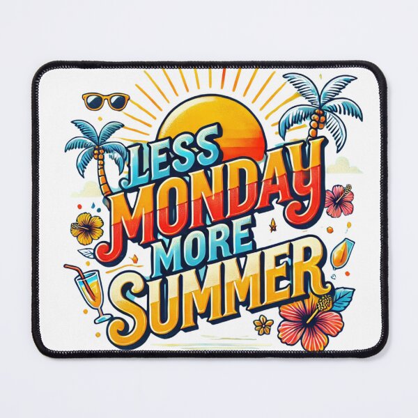 Item preview, Less Monday, More Summer designed and sold by Martin Warsaw.