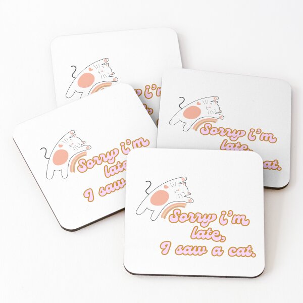 Item preview, Sorry I’m late, I saw a cat. designed and sold by Chic Palette .
