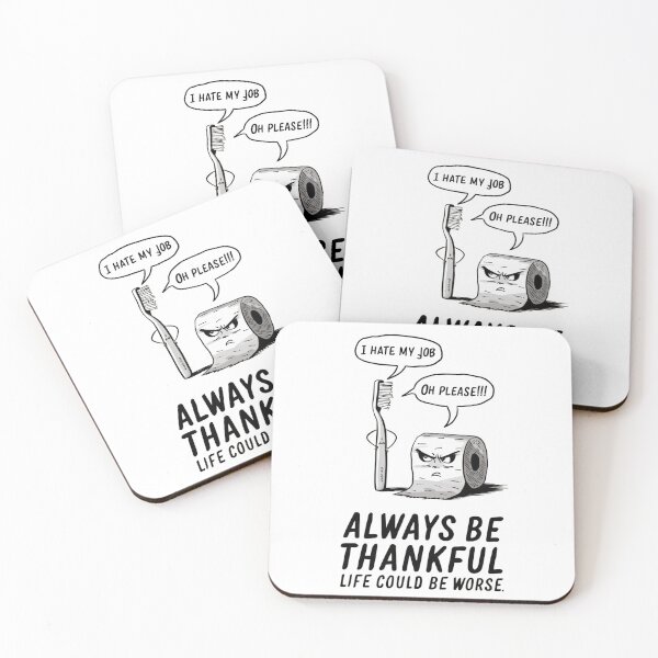 Item preview, I hate my job | Oh please!!!  Always be thankful, life could be worse designed and sold by JOY STORE 45.