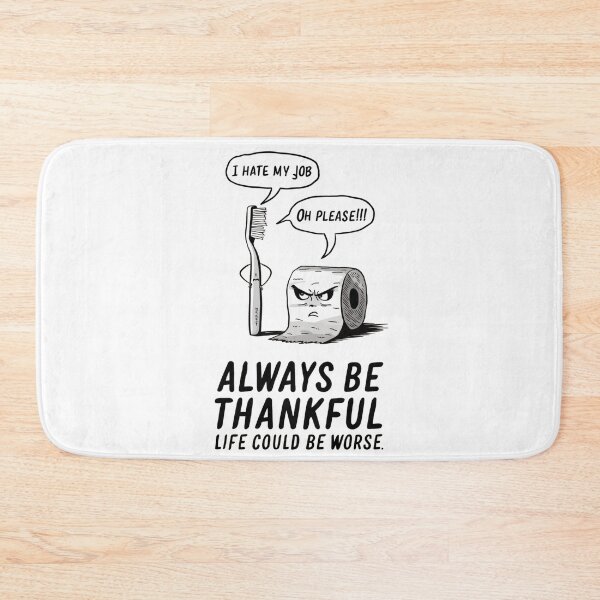 Item preview, I hate my job | Oh please!!!  Always be thankful, life could be worse designed and sold by JOY STORE 45.