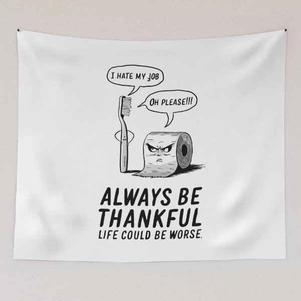 Item preview, I hate my job | Oh please!!!  Always be thankful, life could be worse designed and sold by JOY STORE 45.