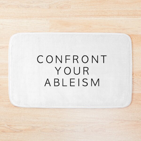 Item preview, confront your ableism designed and sold by BookwormDesigns.