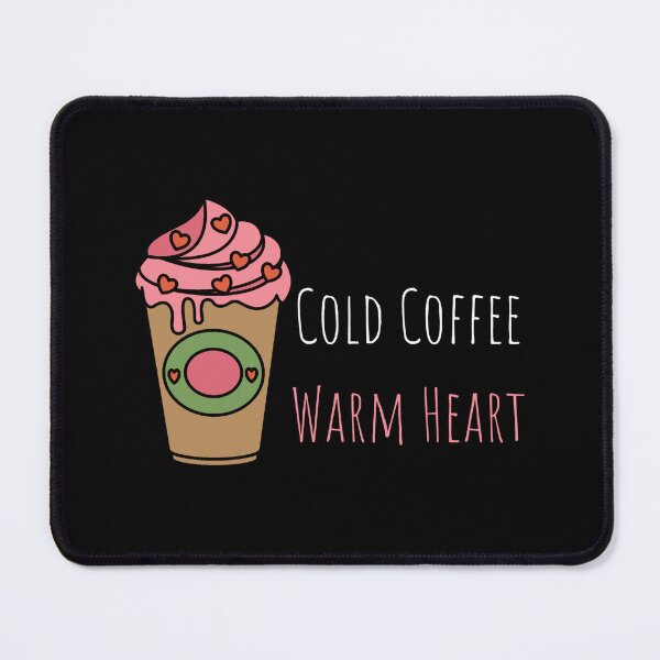 Item preview, Cold Coffee, Warm Heart designed and sold by Nesro34.