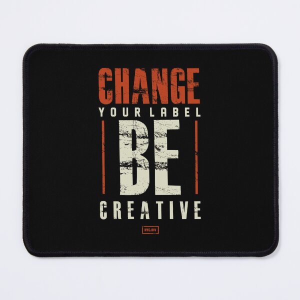 Item preview, Change Your Label Be Creative designed and sold by DaLumaDesigns.