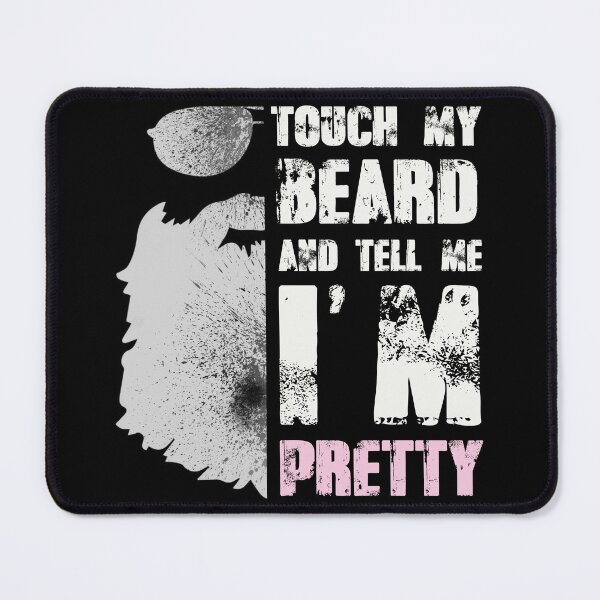 Item preview, Touch my Beard and tell me I'm pretty designed and sold by Designs by Modem.