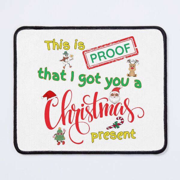 Item preview, Proof That I Got You a Christmas Present designed and sold by CherryPickedArt.