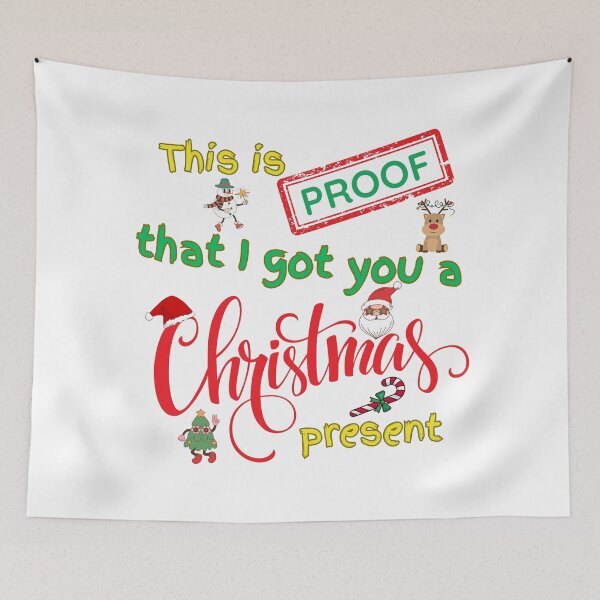 Item preview, Proof That I Got You a Christmas Present designed and sold by CherryPickedArt.