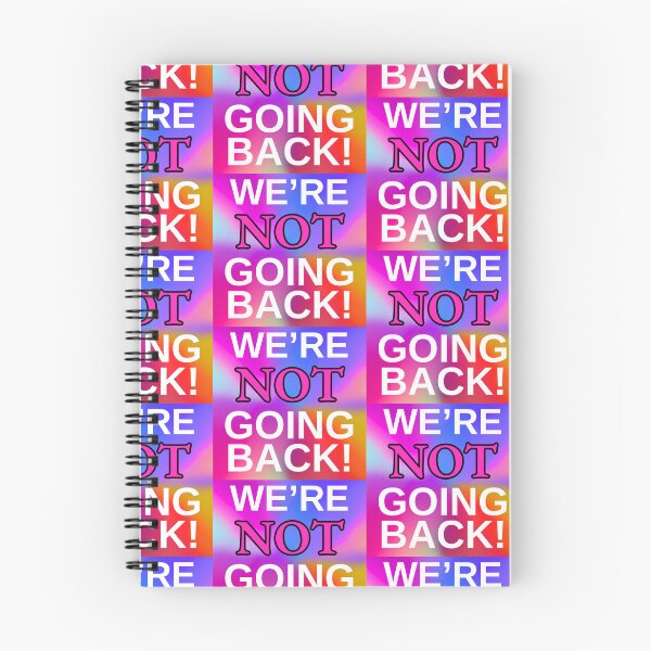 Item preview, We’re NOT Going Back! Psychedelic Rainbow Statement Art designed and sold by Fredster1966.