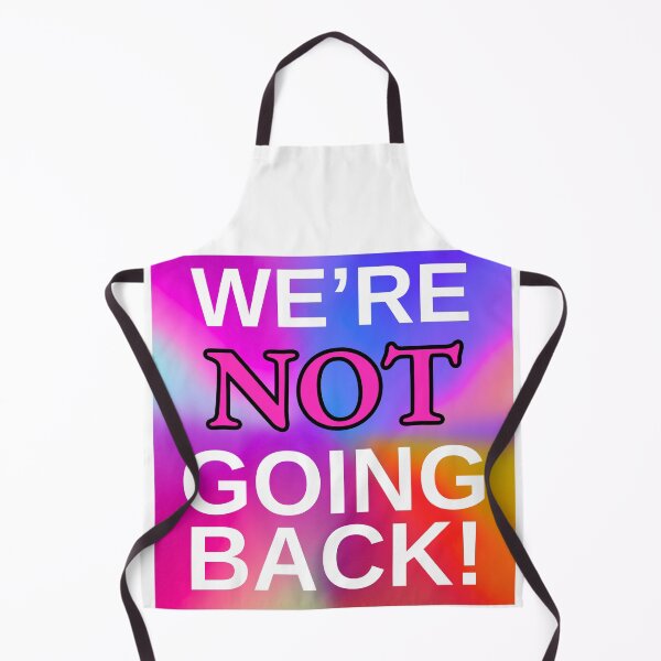 Item preview, We’re NOT Going Back! Psychedelic Rainbow Statement Art designed and sold by Fredster1966.