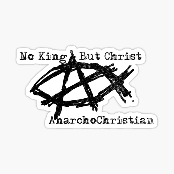 AnarchoChristian - No King But Christ - Anarchist Jesus Fish Sticker