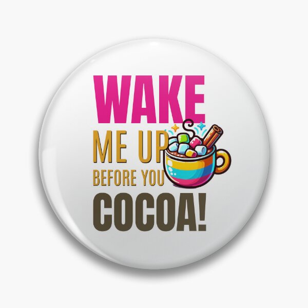 Item preview, Wake Me Up Before You Cocoa designed and sold by caFUNated.