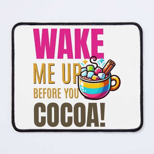 Item preview, Wake Me Up Before You Cocoa designed and sold by caFUNated.