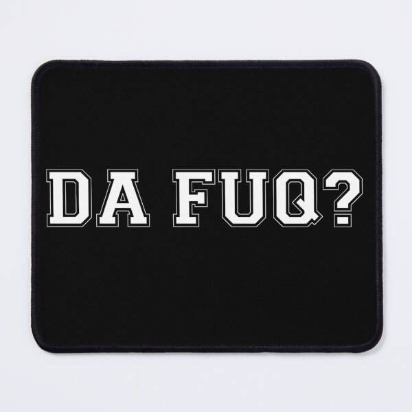 Item preview, Da Fuq  designed and sold by The Junto Shop.